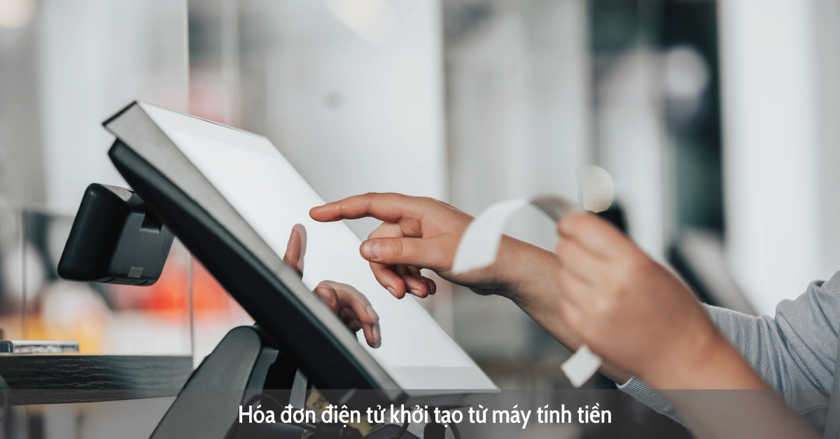 hoa-don-dien-tu-khoi-tao-tu-may-tinh-tien