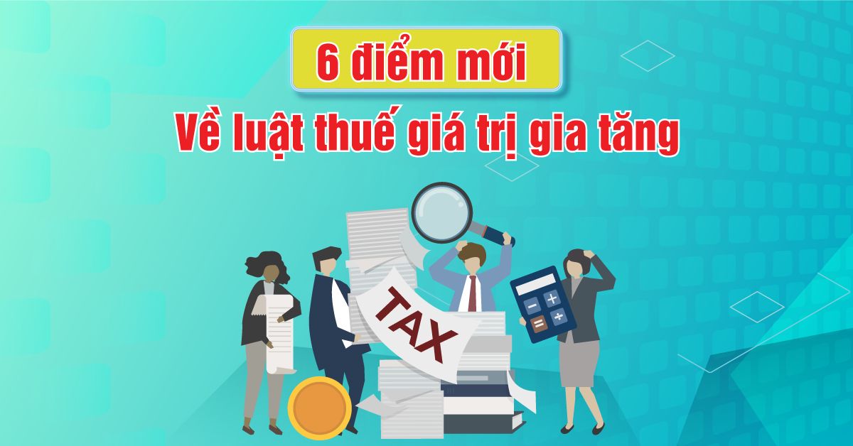 6-diem-moi-ve-luat-thue-GTGT